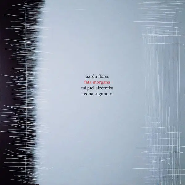 Aarón Flores,  Miguel Alzerreka & Reona Sugimoto - Fata Morgana (2024)