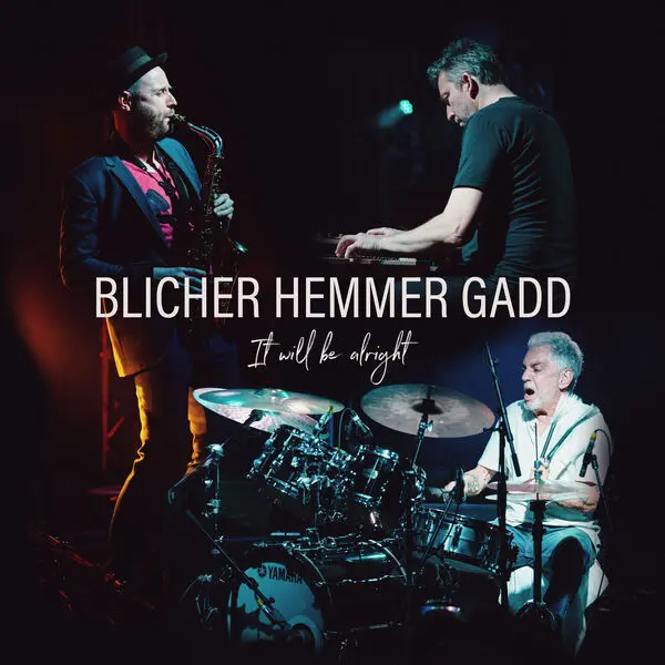 Michael Blicher, Dan Hemmer & Steve Gadd - It Will Be Alright (2023)