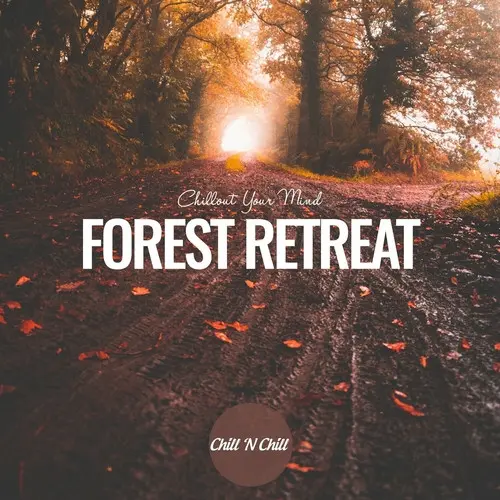 Forest Retreat: Chillout Your Mind (2024)