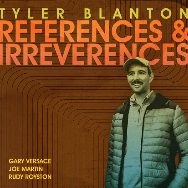 Tyler Blanton - References & Irreverences (2024)