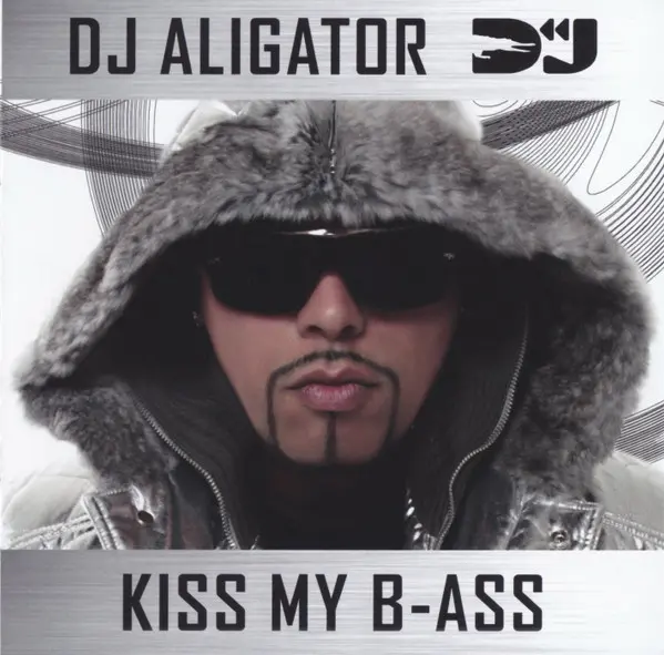 DJ Aligator - Kiss My B-Ass (2009)