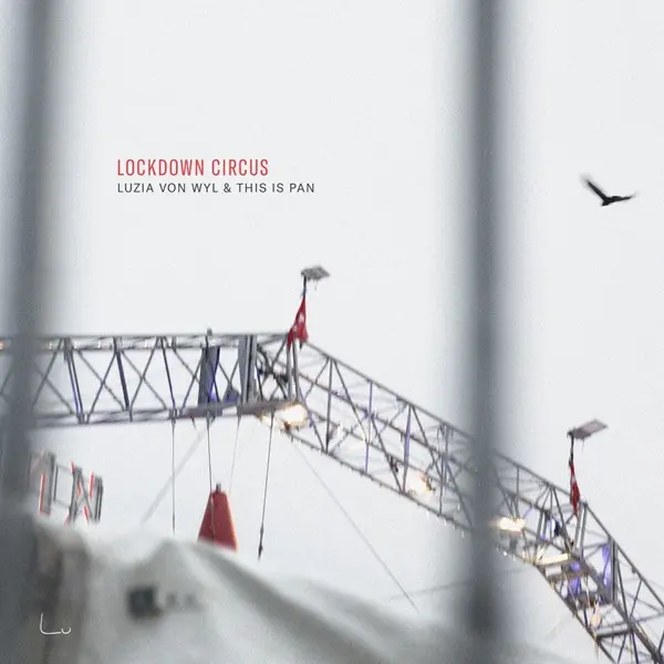 Luzia Von Wyl & This Is Pan - Lockdown Circus (2024)