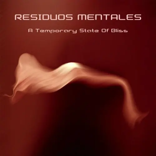 Residuos Mentales - A Temporary State of Bliss (2023)