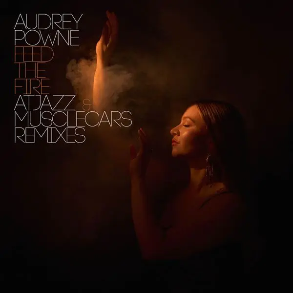 Audrey Powne - Feed the Fire  Atjazz & musclecars Remixes (2024)