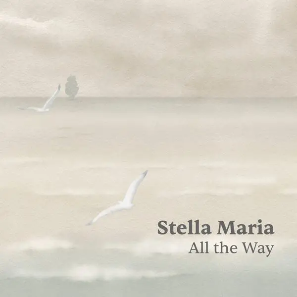 Stella Maria - All the Way (2024)