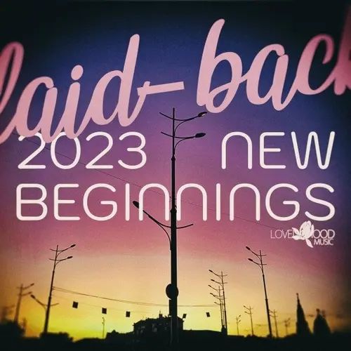 Laid-Back New Beginnings 2023 (2023)