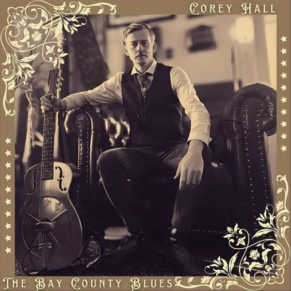 Corey Hall - The Bay County Blues (2024)