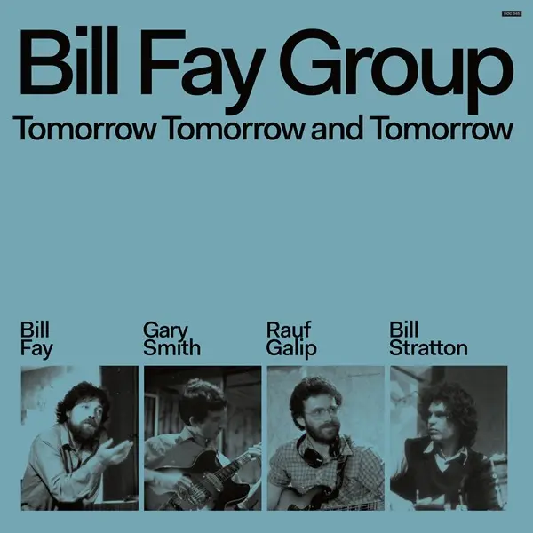 Bill Fay Group - Tomorrow Tomorrow and Tomorrow (2024)