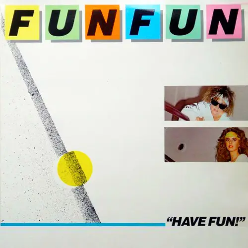 Fun Fun - Have Fun! (1984)