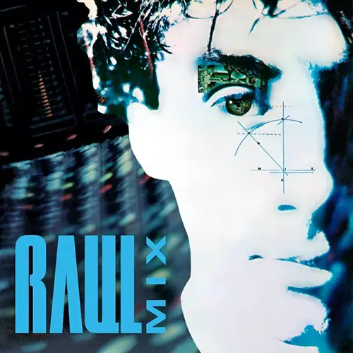 Raul Orellana - Raul Mix (Expanded & Remastered Edition 2023) (1987)