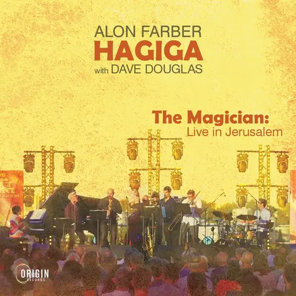 Alon Farber & Hagiga - The Magician: Live In Jerusalem (2024)