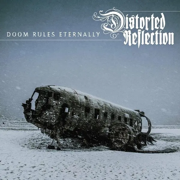 Distorted Reflection - Doom Rules Eternally (2024)