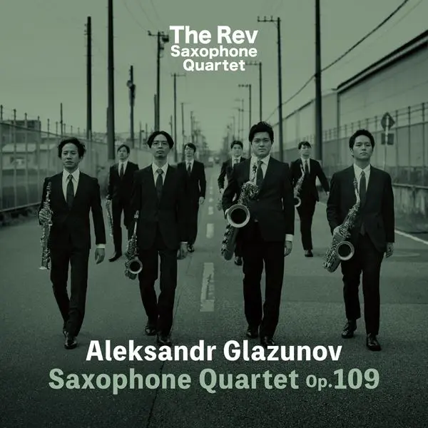 The Rev Saxophone Quartet - Aleksandr Glazunov:  Saxophone Quartet Op.109 (2024)