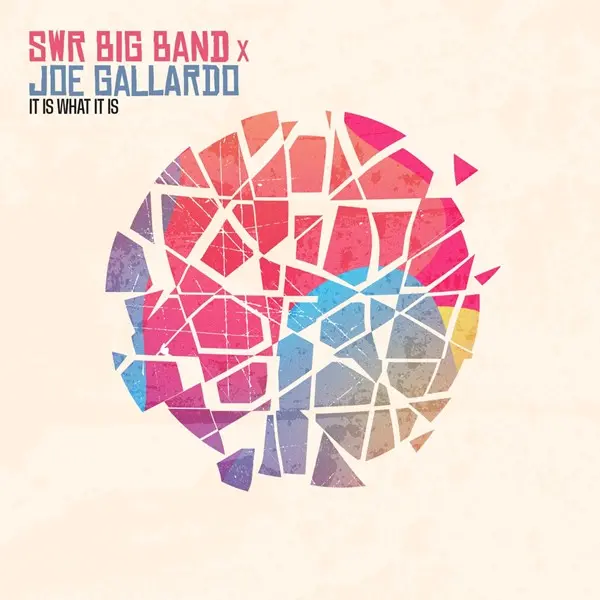 SWR Big Band & Joe Gallardo - It Is What It Is (2024)