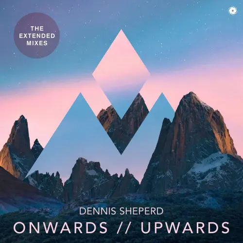Dennis Sheperd - Onwards __ Upwards (Extended Mixes) (2023)