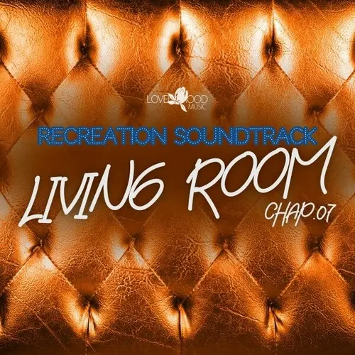 Living Room, Recreation Soundtrack, Chap.07 (2023)