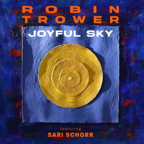 Robin Trower featuring Sari Schorr - Joyful Sky (2023)