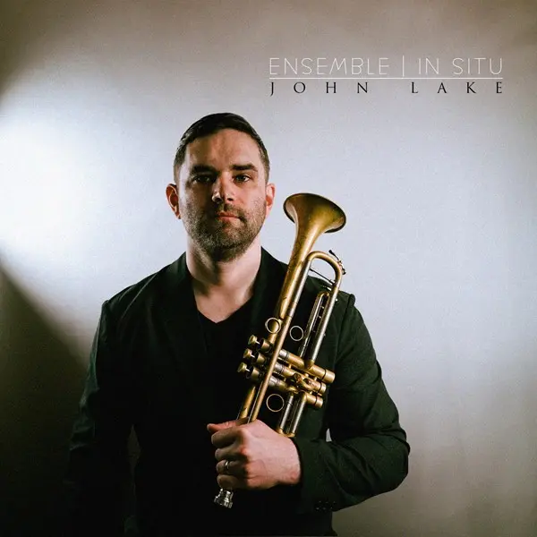 John Lake - Ensemble | In Situ (2024)