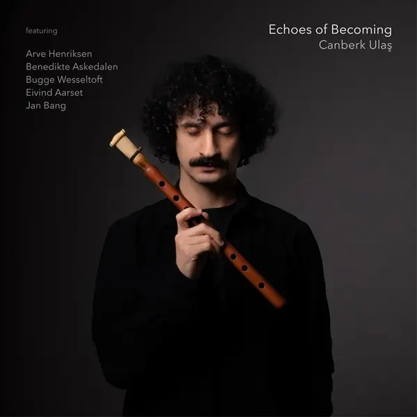Canberk Ulaş - Echoes Of Becoming (2024)