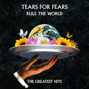 Tears For Fears - Rule The World: The Greatest Hits (2017)
