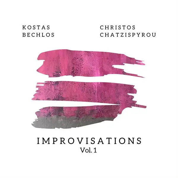 Christos Chatzispyrou & Kostas Bechlos - Improvisations, Vol. 1 (2024)