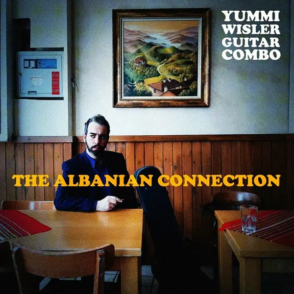 Yummi Wisler Guitar Combo - The Albanian Connection (2024)