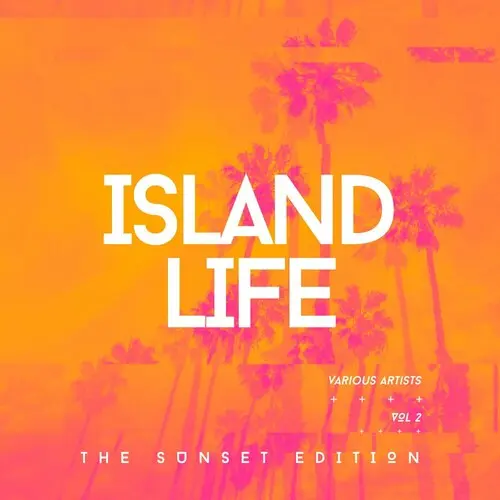 Island Life (The Sunset Edition), Vol. 2 (2024)