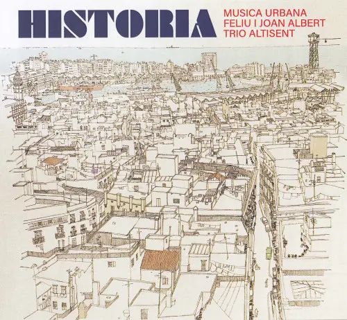 Musica Urbana, Feliu I Joan Albert, Trio Altisent - Historia (2024)