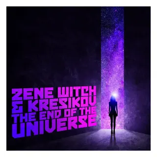 Zene Witch & Kresikov - The End of the Universe (Single) (2024)