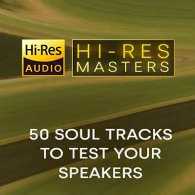 Hi-Res Masters: 50 Soul Tracks to Test your Speakers (2024)