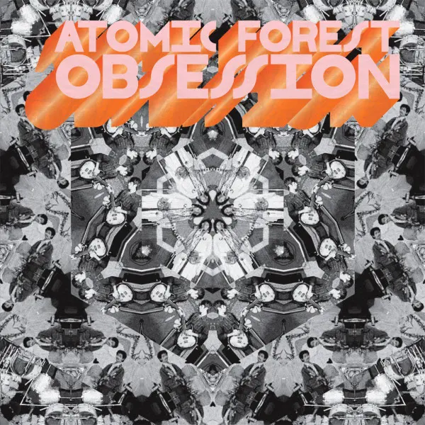 Atomic Forest - Obsession (2011)