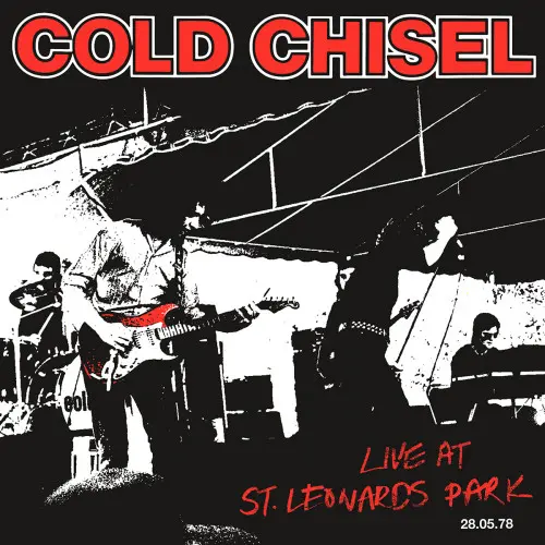 Cold Chisel – Live At St. Leonard's Park 28.05.78 (2015)