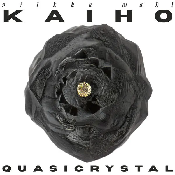 Vilkka Wahl - KAIHO / Quasicrystal (2024)
