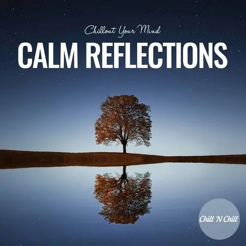 Calm Reflections: Chillout Your Mind (2024)