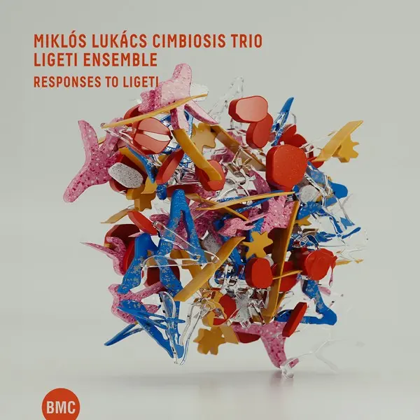 Miklós Lukács Cimbiosis Trio  & Ligeti Ensemble - Responses to Ligeti (2024)
