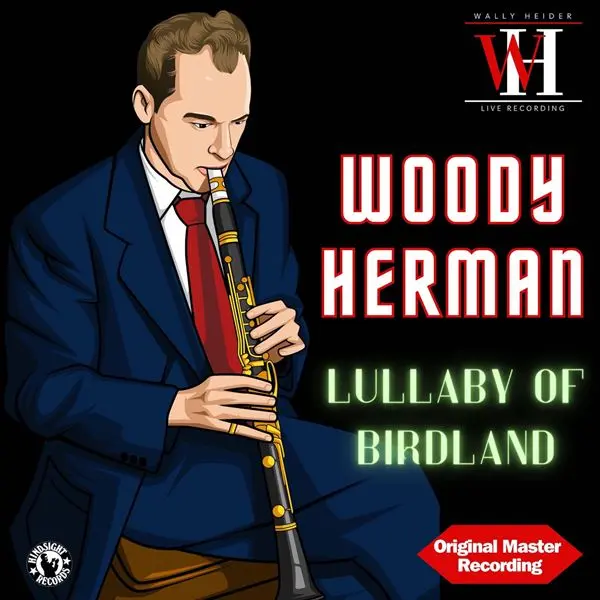 Woody Herman - Lullaby of Birdland (2024)