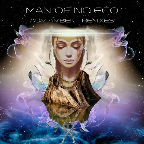 Man of No Ego - Aum Ambient Remixes (2024)