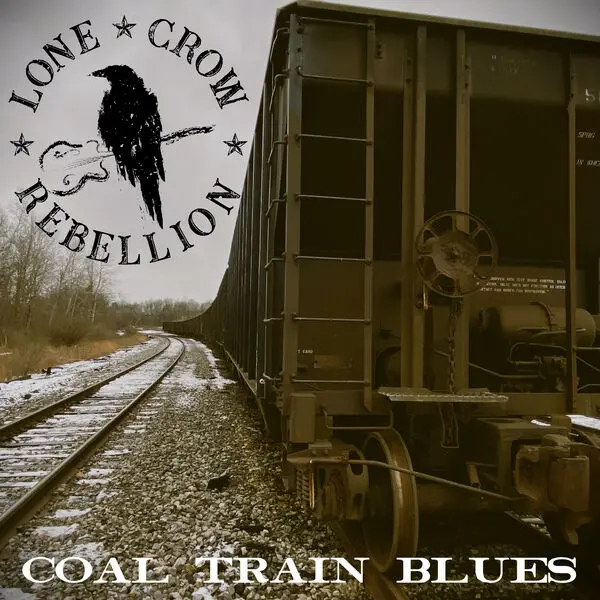 Lone Crow Rebellion - Coal Train Blues (2024)