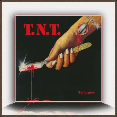 T.N.T. - Deflorator (1984)