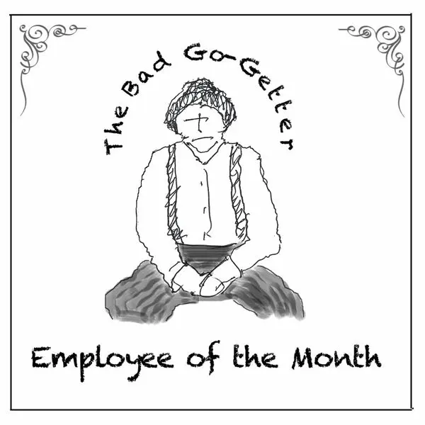The Bad Go-Getter - Employee of the Month (2024)