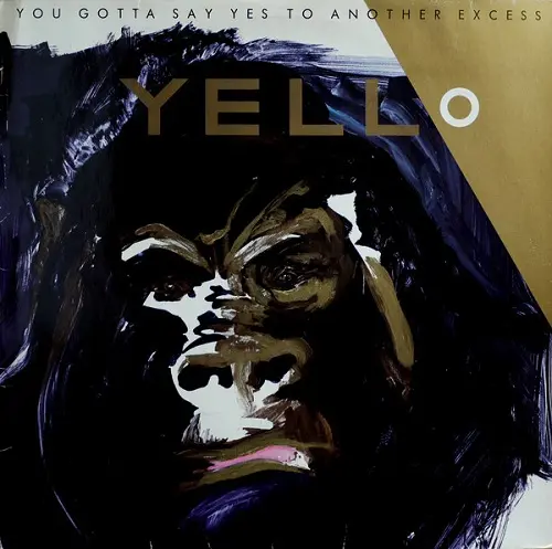 Yello - You Gotta Say Yes To Another Excess (1983)