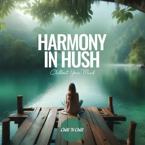 Harmony in Hush: Chillout Your Mind (2024)