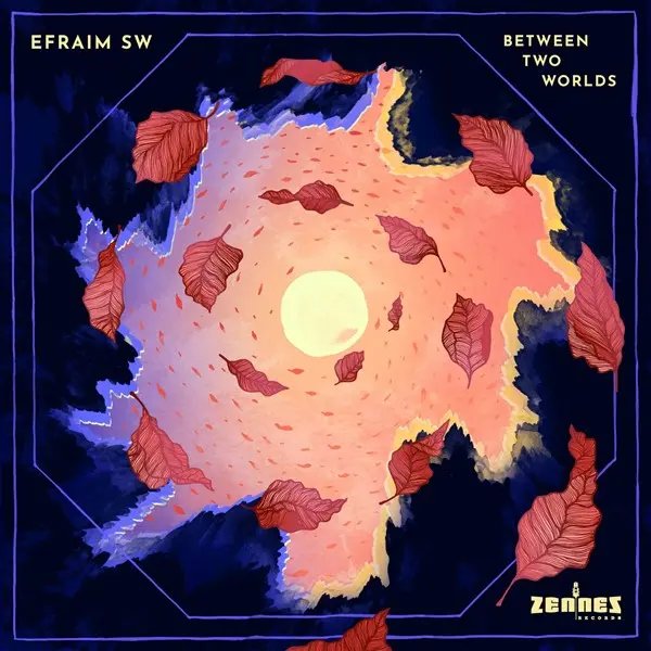 Efraim SW - Between Two Worlds (2024)