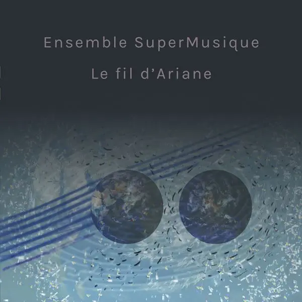 Ensemble SuperMusique - Le fil d’Ariane (2024)