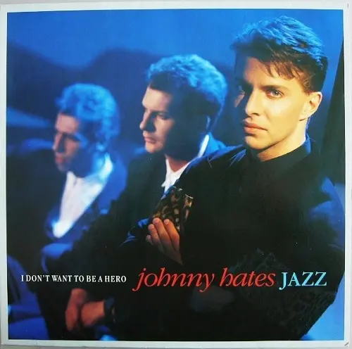 Johnny Hates Jazz - I Don't Want To Be A Hero (1987)