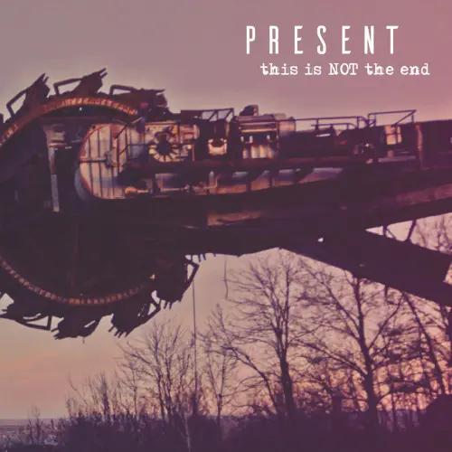 Present - This Is Not The End (2024)