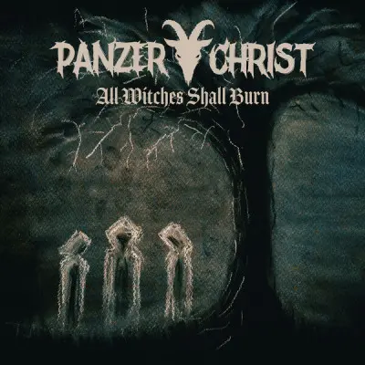 Panzerchrist - All Witches Shall Burn (2024)