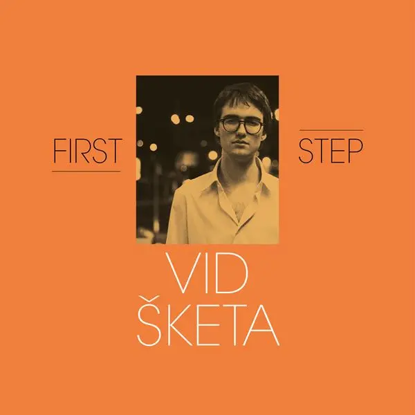 Vid Šketa - First Step (2024)