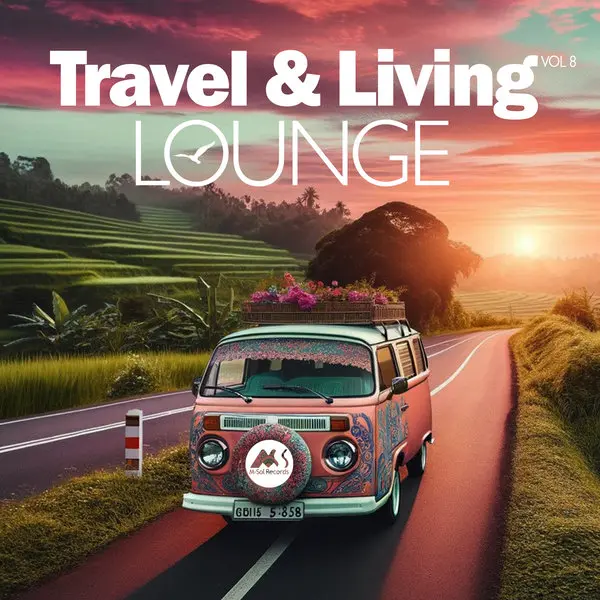 Travel & Living Lounge, Vol. 1: Traveling Chillout Moods (2024)