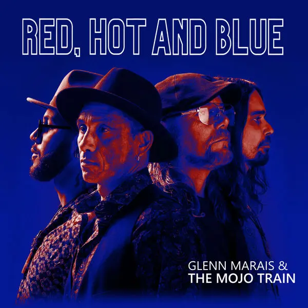 Glenn Marais and The Mojo Train - Red, Hot and Blue (2024)
